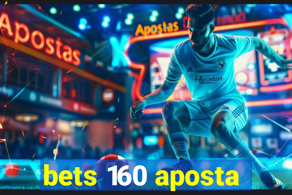 bets 160 aposta